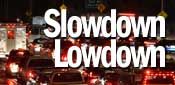 Slowdown Lowdown